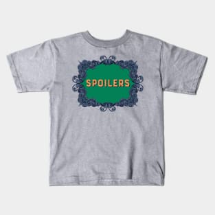 Spoilers Kids T-Shirt